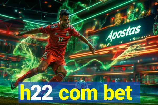 h22 com bet